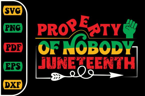 Download Property of Nobody Juneteenth Svg Design - Property Collection