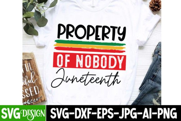 Download Property of Nobody Juneteenth SVG Design - Property Collection