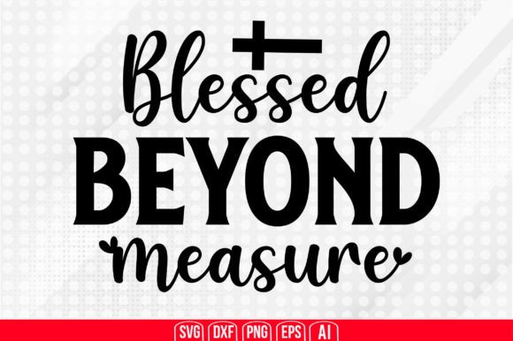 Download Blessed Beyond Measure Svg - Measure Collection